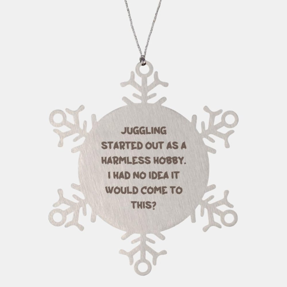 Appreciation Juggling Gifts, Juggling Started Out as a Harmless Hobby., Birthday Snowflake Ornament For Juggling from Friends, Juggling balls, Juggling clubs, Juggling scarves, Juggling rings, Contact
