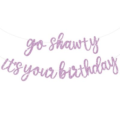 BEISHIDA Light Purple Go Shawty It's Your Birthday Banner - NO DIY - Hip Hop Theme Glitter Happy Birthday Banner - Pre-Strung - Light Purple Rap Theme Happy Birthday Sign for Man Women birthday Party