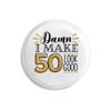 50th Birthday Gifts for Her Him, Gifts for Women Men, Cool Happy Birthday Pin Gift for 50 Year Old Woman Man, Funny Badge Gift Ideas for Adults, Mom Dad Party Supplies Party Favors view 1