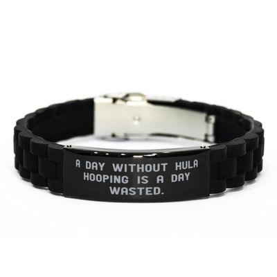 Unique Hula Hooping Gifts, A Day Without, Brilliant Black Glidelock Clasp Bracelet For Friends, Engraved Bracelet From Friends, Fun Gifts, Gifts for Hula Hoopers, Hula Hooping Toys, Hula Hooping Games
