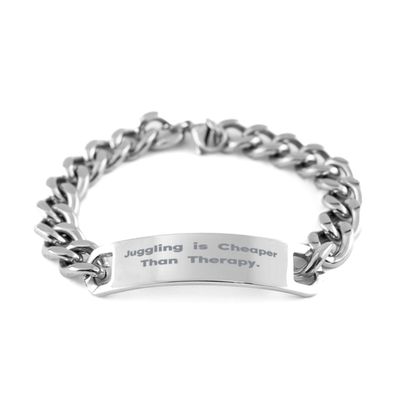 Appreciation Juggling Cuban Chain Bracelet, Juggling is Cheaper Than Therapy, Present For Men Women, Sarcasm Gifts From Friends
