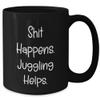 ToysCentral Basics Juggling Gifts: Funny Shit Happens. Juggling Helps. Coffee Mug. Mother's Day Unique Gifts for Jugglers, 15oz, Black view 2