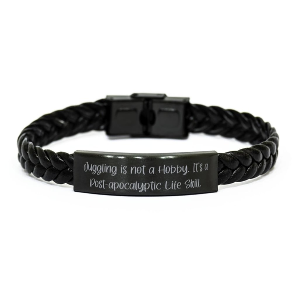 Juggling Gifts For Men Women, Juggling is not a Hobby. It, Fun Juggling Braided Leather Bracelet, Engraved Bracelet From Friends