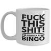 F ck this, i'm gonna play bingo Bingo Queen Bingo Player Gift Bingo Mug Bingo lover mug view 1