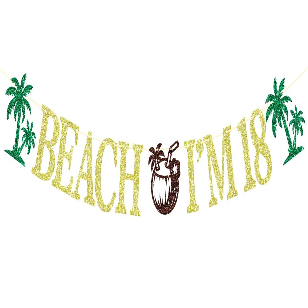 Beach I'm 18 Banner, Summer 18th Birthday Anniversary Decorations, Happy 18th Birthday Banner, Summer Tropical Beach Birthday Party Decorations, Gold Glitter