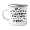Auditor Gifts - I'm An Auditor. Not A Magician But I Can See Why You Might Be Confused. to Graduation from Friends view 1
