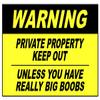 Funny Refrigerator Magnet. Warning, Private Property Keep Out - Unless You Have Really Big Boobs. This Flexible Magnet is Available for Quick Shipping. Measures 2 1/2 X 3 1/2 Inches view 1