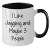 Amangny Juggling is My Life, Maybe 3 People Will Laugh 11oz Two Tone Coffee Mug view 2