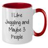 Amangny Juggling is My Life, Maybe 3 People Will Laugh 11oz Two Tone Coffee Mug view 2