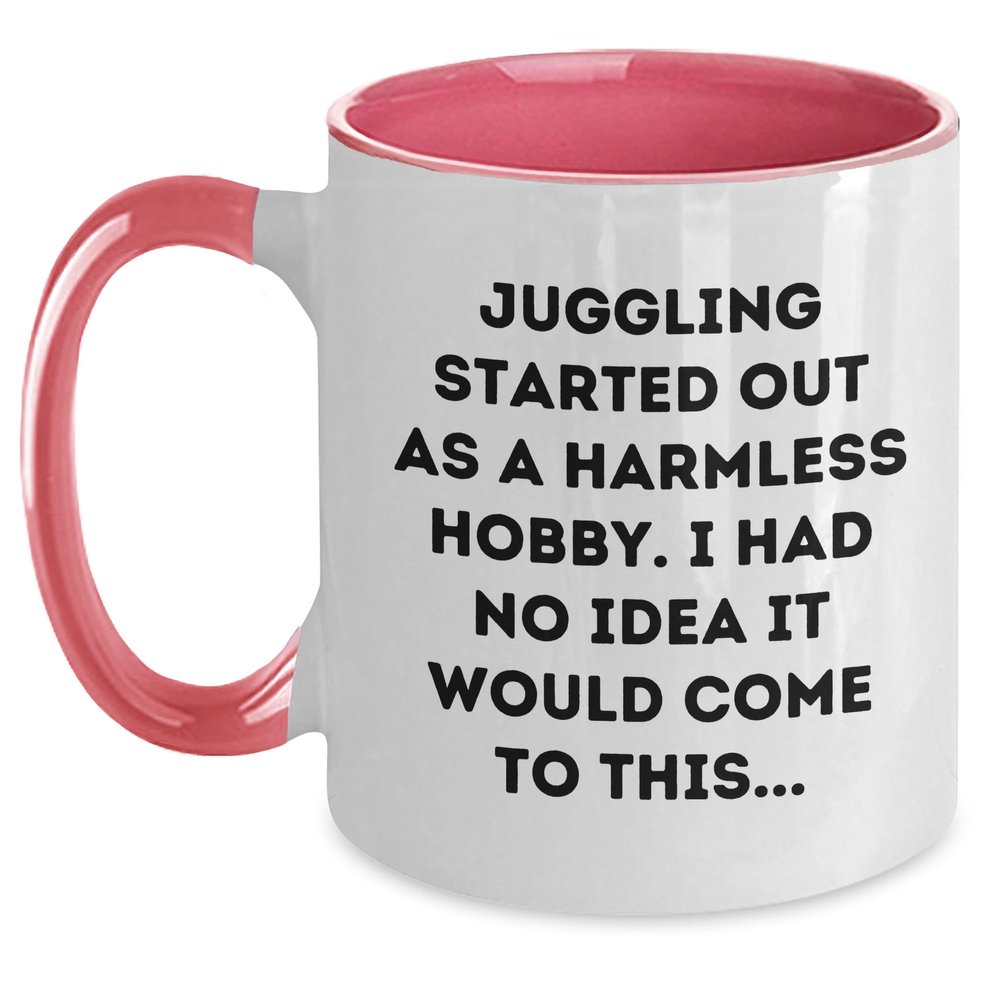 AddictiveDesignsCo Juggling Started Out As A Harmless Hobby, Gift for Juggling Enthusiasts from Friends, Two Tone Coffee Mug