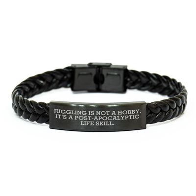 Bandillero Juggling Gifts for Friends, Interlaced Leather Bracelet with Quote 'Juggling Is Not A Hobby. It's A Post-apocalyptic Life Skill.' for Birthday