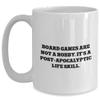 Board Games Are Not A Hobby. It's A Post-apocalyptic Life Skill. Gifts from Men to Board Games Enthusiasts Birthday Unique Gifts view 1