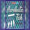 Acrobatic Fish by Zen Magic - Trick view 1