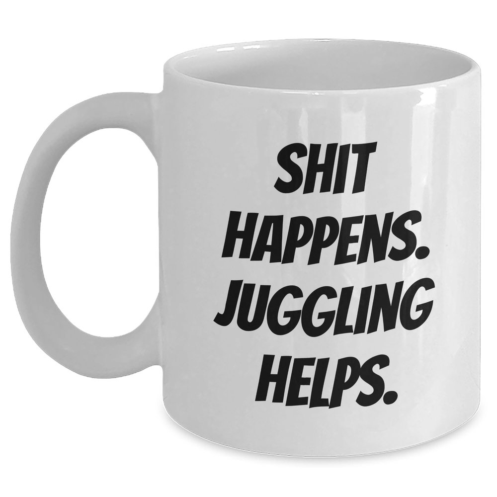 Juggling Lover Gifts from Friends, Juggling Funny Mugs for Men and Women on Birthday with Shit Happens Juggling Helps, 11oz or 15oz White Ceramic, Microwave and Dishwasher Safe