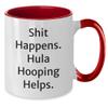 Bandillero Hula Hooping Fun Gifts from Friends Birthday Two Tone Coffee Mug - Shit Happens. Hula Hooping Helps. view 2