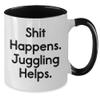 Juggling Quotes Funny Two Tone Coffee Mugs Gifts from Friends for Juggling Enthusiasts Birthday Unique Gifts view 2