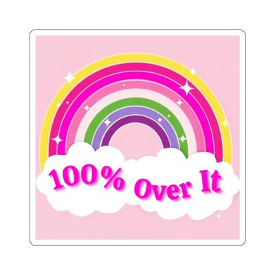 100% Over It - Sassy Rainbow Vinyl Sticker Colorful Decor