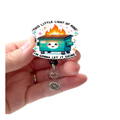 This Little Light of Mine, Dumpster Fire Acrylic Badge, Funny Badge Reel, Retractable Badge Reel With Swivel Clip and Extra-Long 34 inch cord, I'm Gonna Let it Shine
