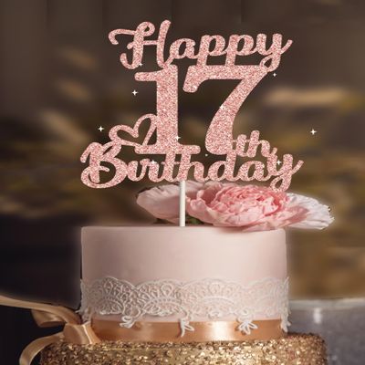 17 Birthday Cake Toppers-Rose Gold Glitter, Happy 17th Cake Topper for Men,17 Cake Topper For Women, 17th birthday decorations,17th Birthday Cake Topper Seventeen
