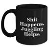 Funny Juggling Gifts for Juggling Enthusiasts, Black Coffee Mug with Shit Happens. Juggling Helps., Perfect Christmas Unique Gift for Friends, Family, Coworkers, and Juggling Lovers view 1