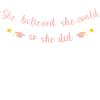2025 Graduation Banner, Glittery She Believed She Could So She Did Banner Photo Props Banner for Party Home Classroom Decorations (Pink) view 1