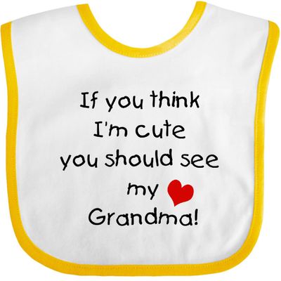 inktastic If You Think I'm Cute You Should See My Grandma Baby Bib White and Yellow 3b0e