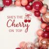 She's The Cherry on Top Decal for Backdrop Arch - Cherry Theme Baby Shower Decorations - Our Little Cherries on Top Baby Shower Backdrop - Cherries Themed Birthday/Bridal Shower Party Decorations view 1