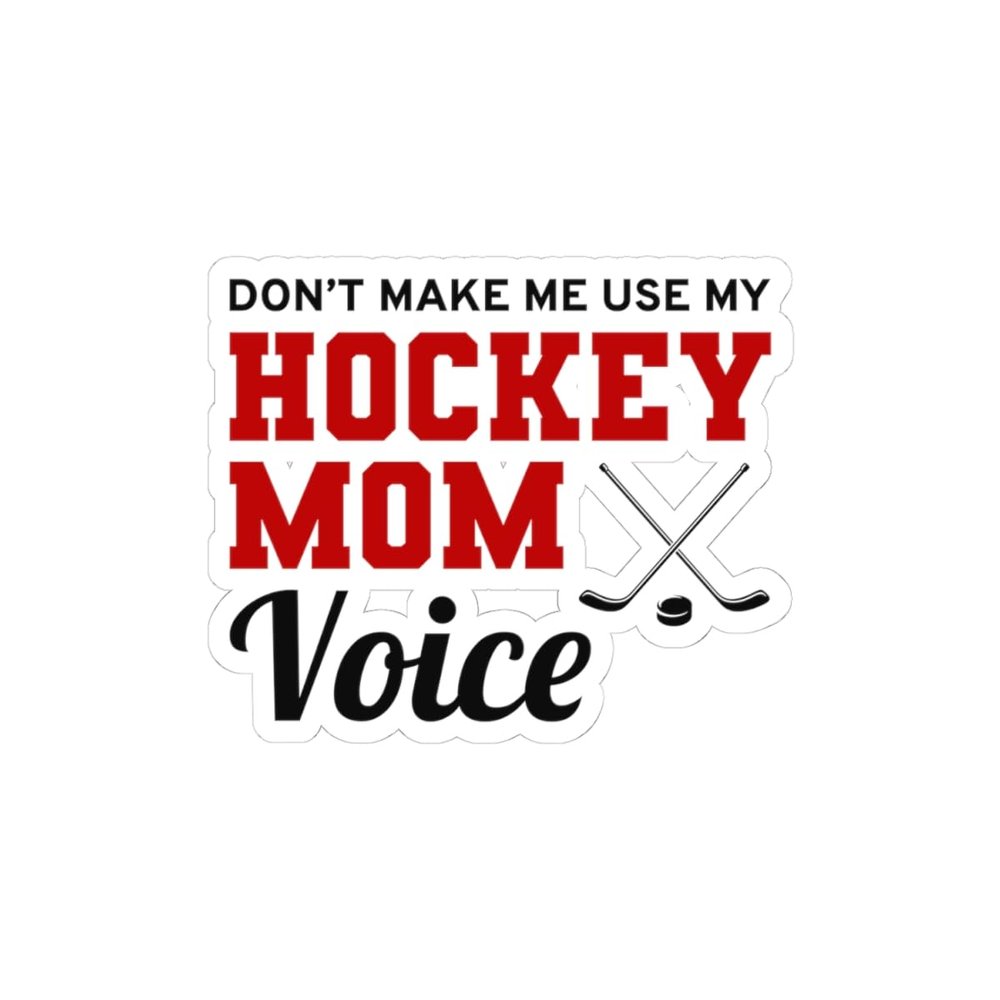 Hockey Mom Voice Sticker - Rink Parent Vinyl Decal for Team Moms