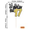 1 Pack Bruh I'm 17 Cake Topper Glitter Burh It's My 17th Birthday Cake Pick Happy 17th Birthday Cheers to 17 Years Cupcake Decorations Party Supplies Gold view 2