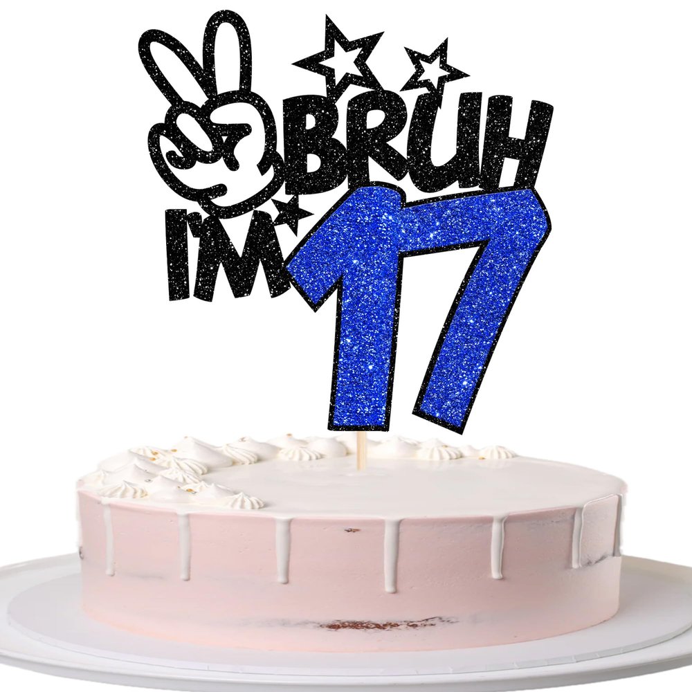 1 Pack Bruh I'm 17 Cake Topper Glitter Burh It's My 17th Birthday Cake Pick Happy 17th Birthday Cheers to 17 Years Cupcake Decorations Party Supplies Blue