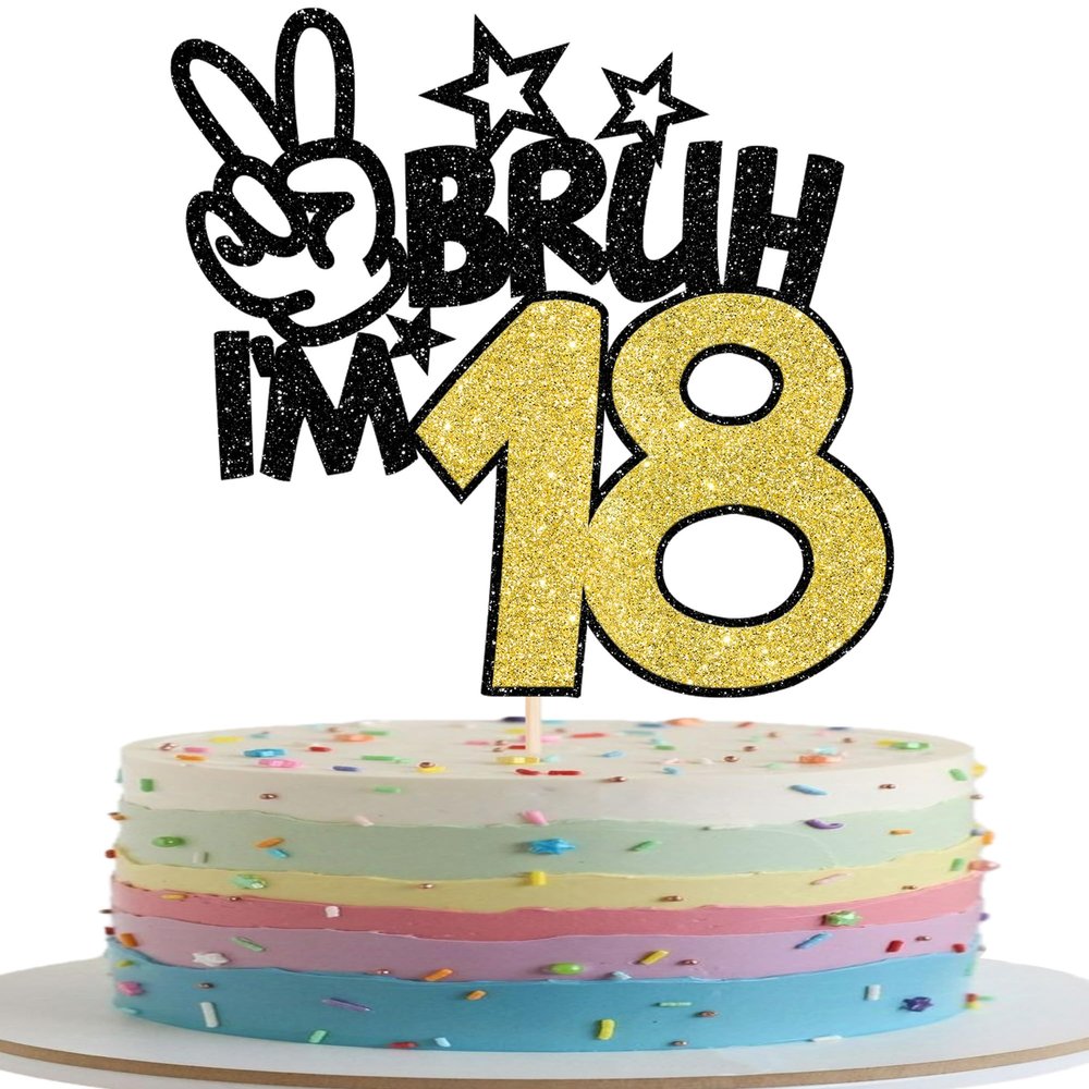 1 Pack Bruh I'm 18 Cake Topper Glitter Burh It's My 18th Birthday Cake Pick Happy 18th Birthday Cheers to 18 Years Cupcake Decorations Party Supplies Gold