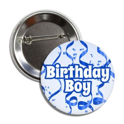Birthday Boy Celebration Pin Button Badge, 2.25 inches, Blue and White Party Favor