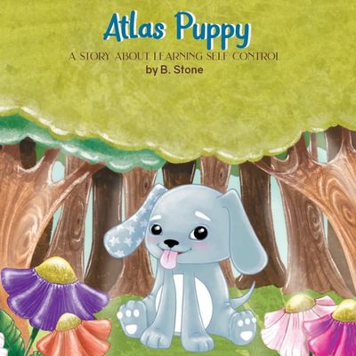 Atlas The Puppy: A Heartwarming Story About Friendship and Kindness  Illustrated Childrens Book for Ages 37  Perfect for Storytime or Gifting