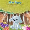Atlas The Puppy: A Heartwarming Story About Friendship and Kindness  Illustrated Childrens Book for Ages 37  Perfect for Storytime or Gifting view 1