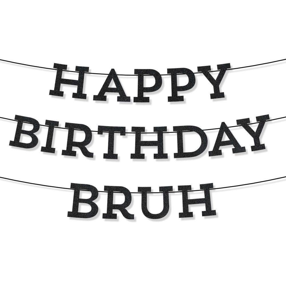 Happy Birthday Bruh Banner, Black Glitter Happy Birthday Bruh Decorations Pre-Strung Funny Teen Boy Party Celebration Supplies for Teenager Kids Boys