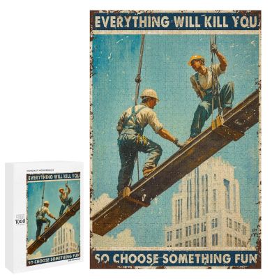 1000 PCS Wood Jigsaw Puzzles for Adults Construction Worker Everything Will Kill You So Choose Something Puzzles for Adults Games Educational Toys Gifts