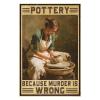 1000 PCS Wood Jigsaw Puzzles for Adults Pottery Because Murder is Wrong Puzzles for Adults Games Educational Toys Gifts view 2