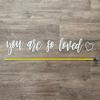 You are so loved Small Quote Wall Sign,Wood Sign Home Decor,Nursery Crib Boy Room Office Home Wall Art Baby Shower Party Decor view 2