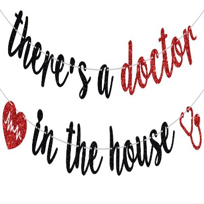 There's a Doctor in the House Banner, Congrats Doctor, It's DR Actually, Medical School Graduation Party Decorations