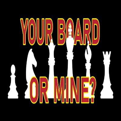 Your Board or Mine Sticker Large 4x9 Fun Play Chess Stickers