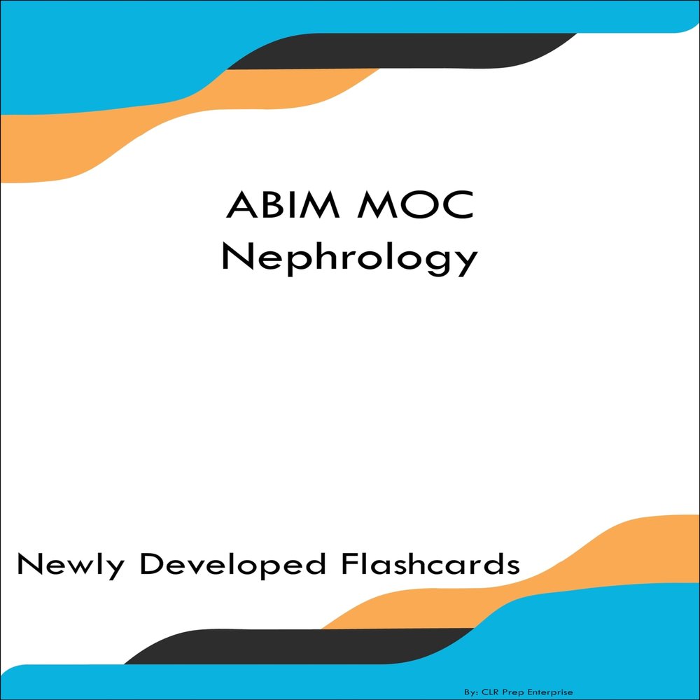 ABIM MOC Nephrology Study Guide Flashcards