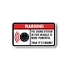 Warning | Powerful Sound System Decal | Car Subwoofer Sticker | Vehicle Audio Alert | Loud Bass Sign [WTPR] view 1