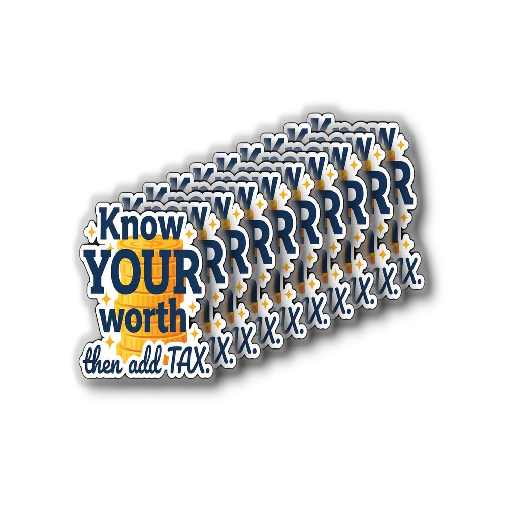 Know Your Worth Then Tax. Sticker | Motivational Quote | Financial Empowerment | Self-Business | Inspiration Success | 10 Pack