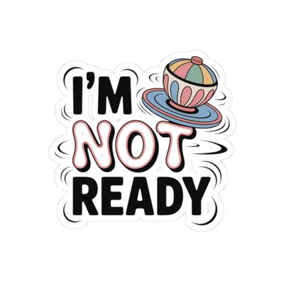 Amusement Park Panic Sticker Not Ready Reaction Decal for Coaster Fans, Thrill Riders (3" 3")