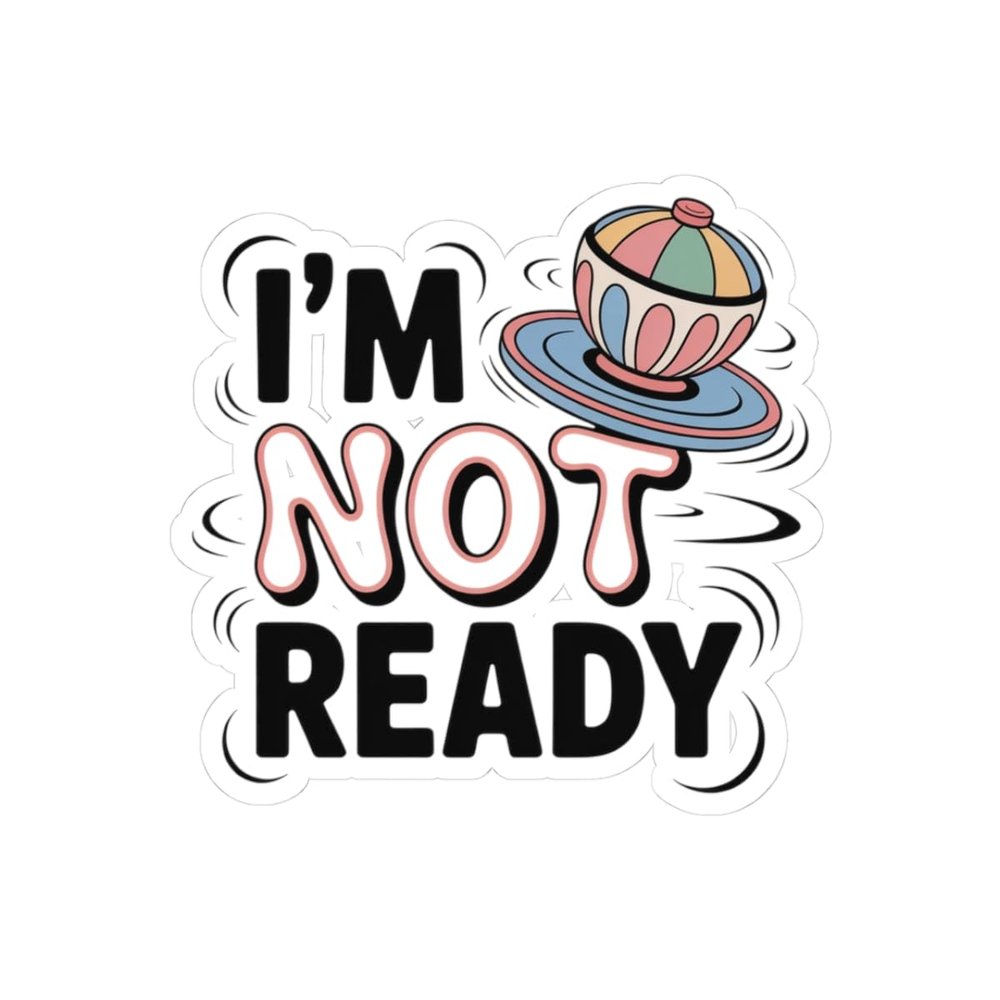 Amusement Park Panic Sticker Not Ready Reaction Decal for Coaster Fans, Thrill Riders (3" 3")
