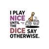 Funny Dice Board Game Sticker Sarcastic Game Night Humor Decal for Tabletop Players, Strategy Game Fans view 1