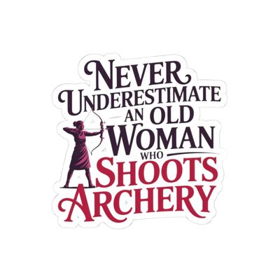 Old Woman Archery Sticker Never Underestimate Shoots Recurve Bow Decal for Senior Archers, Bowhunters