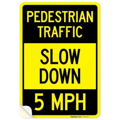Pedestrian Traffic Slow Down 5 MPH Sign,