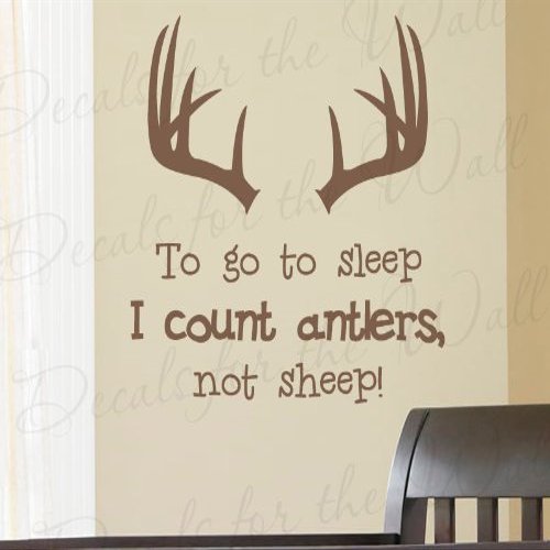 to Go to Sleep I Count Antlers Not Sheep - Kids Boy Baby Room Nursery Farmer Hunter Outdoors Camping - Wall Decal Lettering Art - Vinyl Quote Sticker Decoration - Mural Graphic Decor Saying