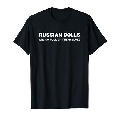 Funny Russian Dolls Joke Matryoshka Russia Nesting Doll T-Shirt